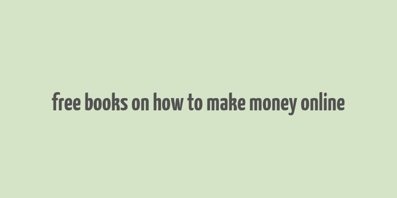 free books on how to make money online