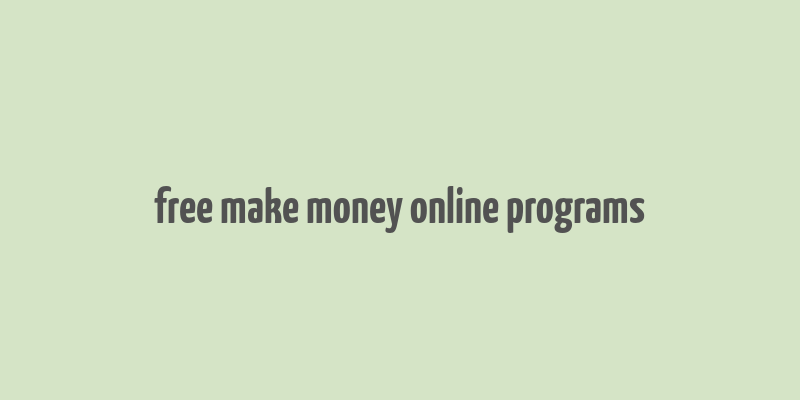 free make money online programs