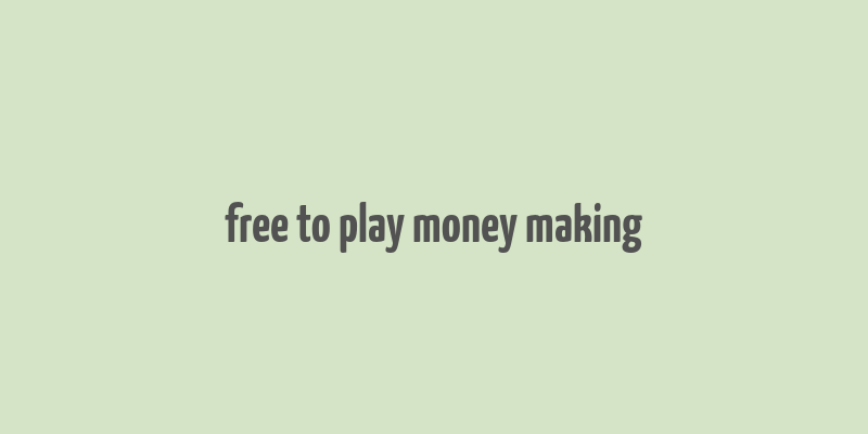 free to play money making