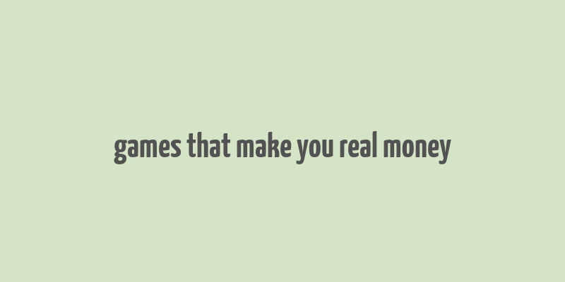 games that make you real money