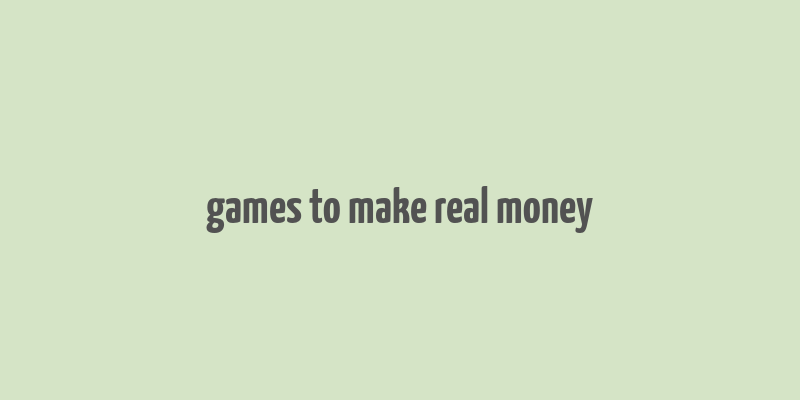 games to make real money