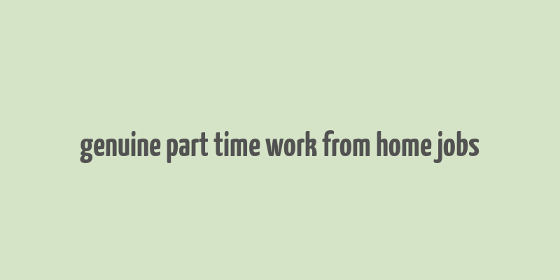 genuine part time work from home jobs