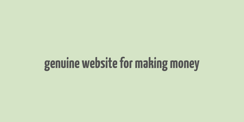 genuine website for making money