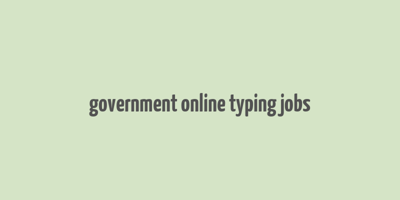 government online typing jobs