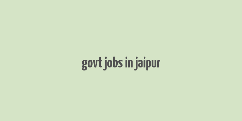 govt jobs in jaipur