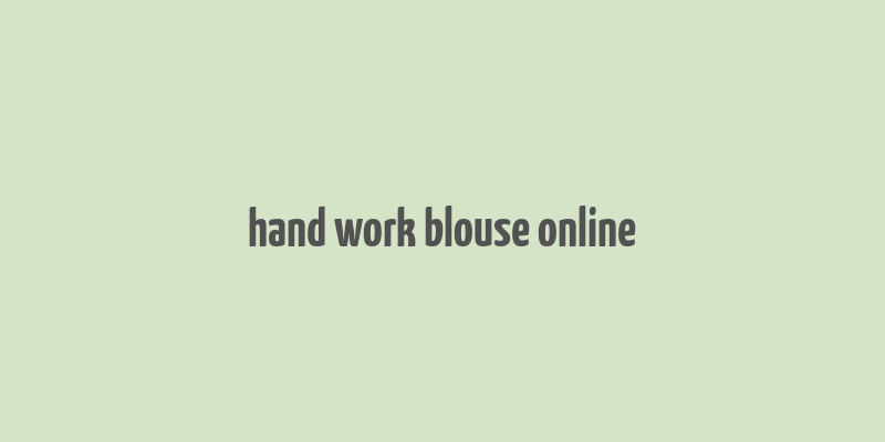 hand work blouse online