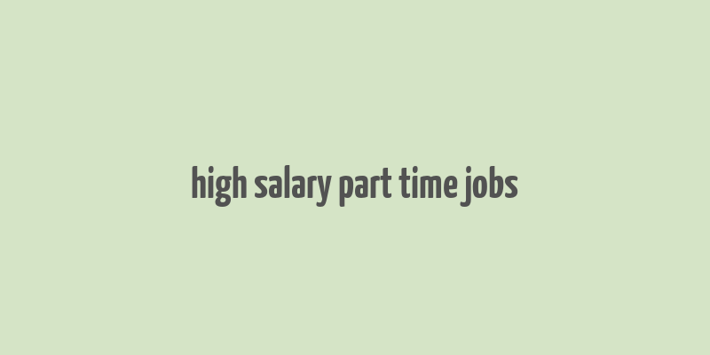 high salary part time jobs