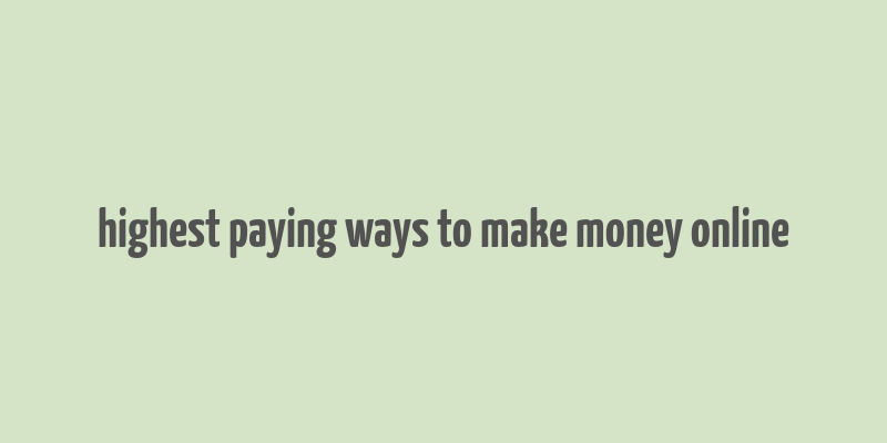 highest paying ways to make money online