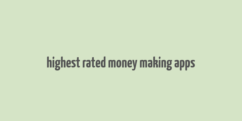 highest rated money making apps