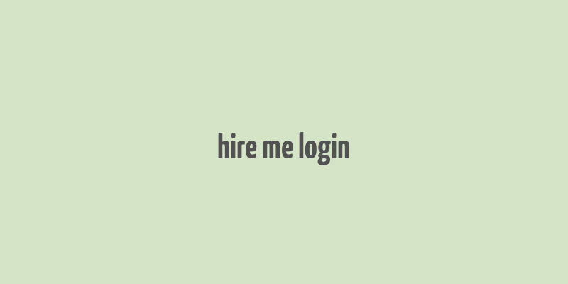 hire me login