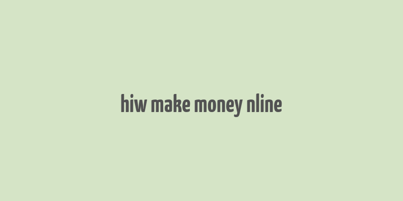 hiw make money nline