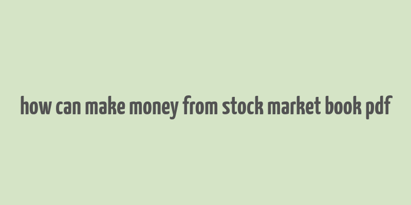 how can make money from stock market book pdf