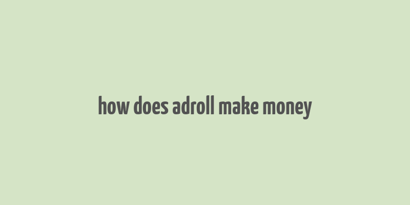 how does adroll make money