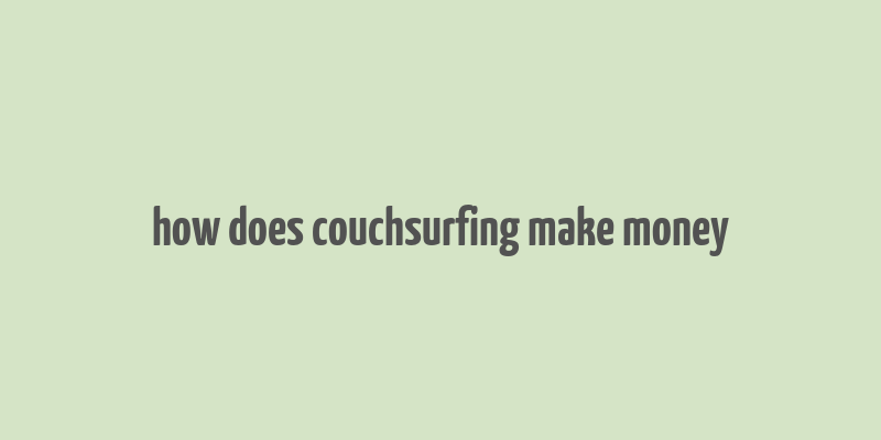 how does couchsurfing make money