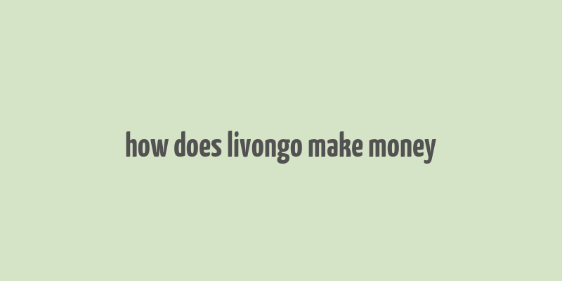 how does livongo make money