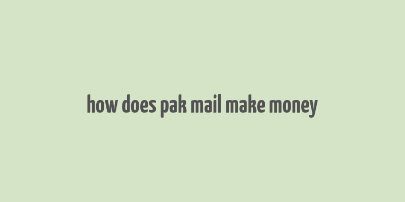 how does pak mail make money