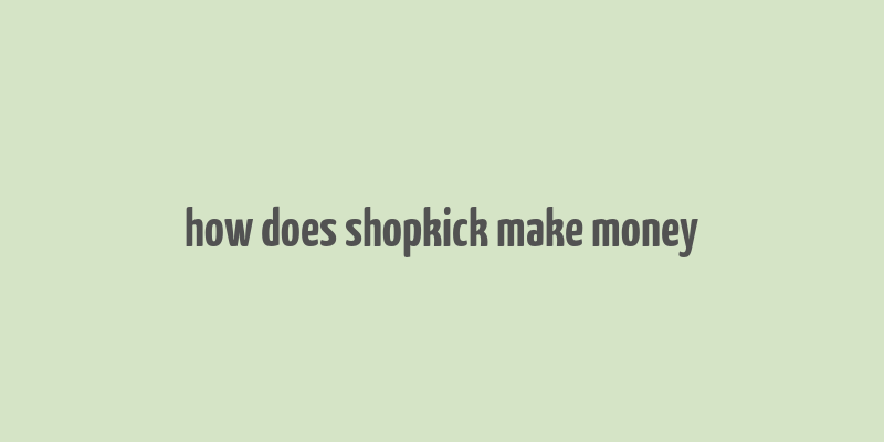 how does shopkick make money