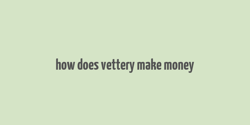 how does vettery make money