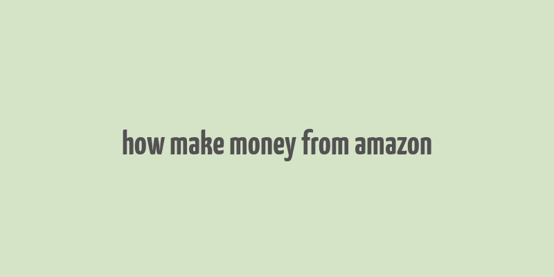 how make money from amazon