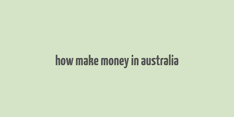 how make money in australia