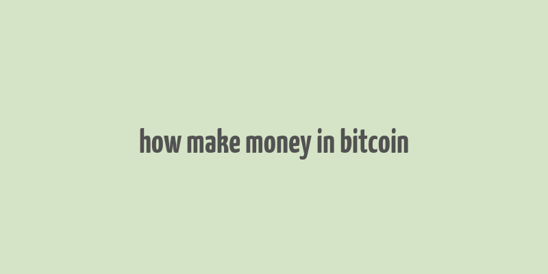 how make money in bitcoin