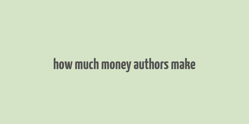 how much money authors make