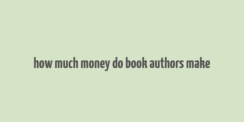 how much money do book authors make