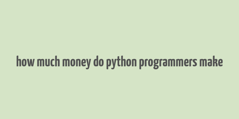 how much money do python programmers make