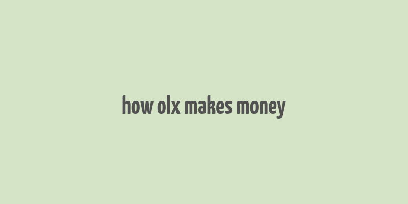 how olx makes money