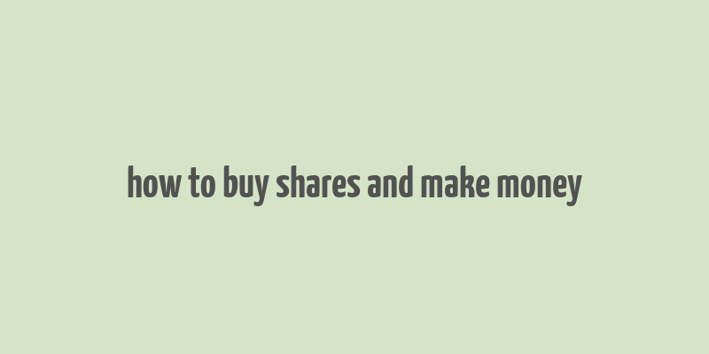 how to buy shares and make money