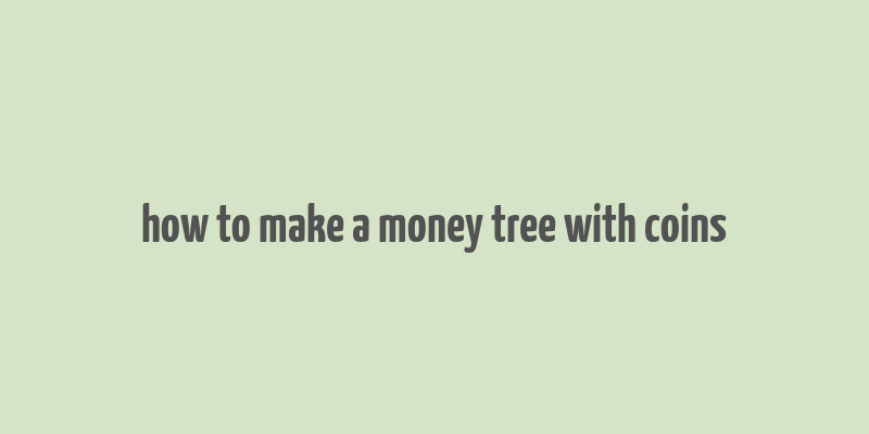 how to make a money tree with coins