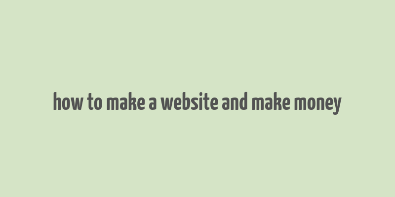 how to make a website and make money