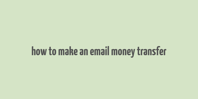 how to make an email money transfer