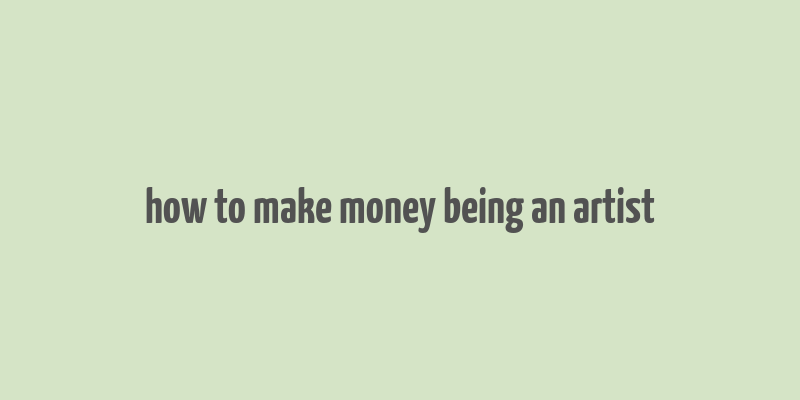 how to make money being an artist