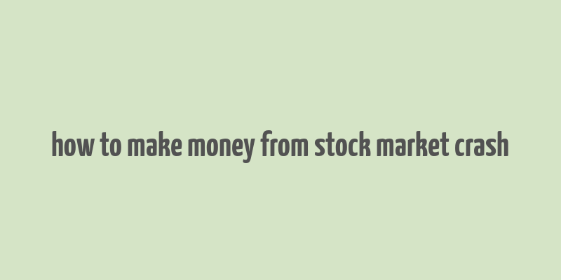 how to make money from stock market crash