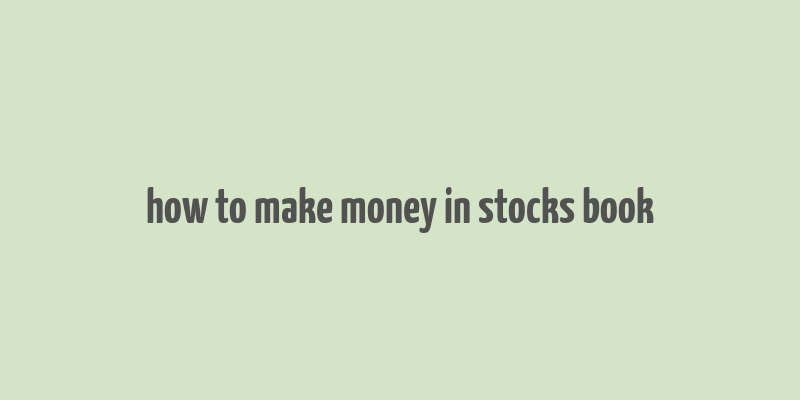 how to make money in stocks book