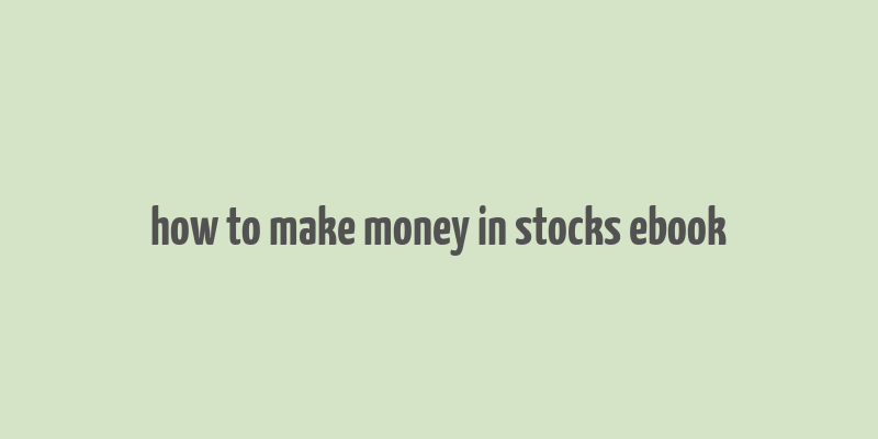 how to make money in stocks ebook