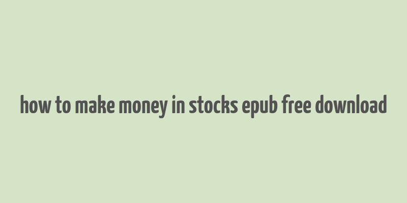 how to make money in stocks epub free download