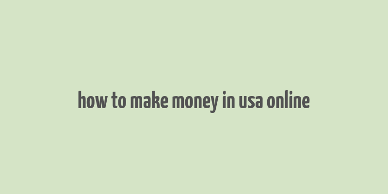 how to make money in usa online