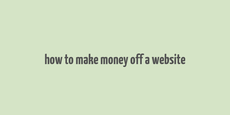 how to make money off a website