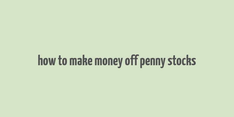 how to make money off penny stocks