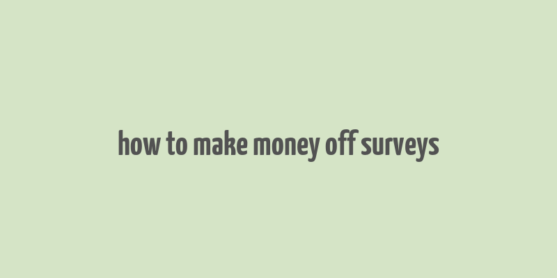 how to make money off surveys