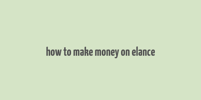 how to make money on elance