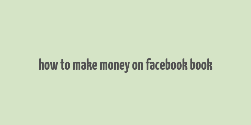 how to make money on facebook book