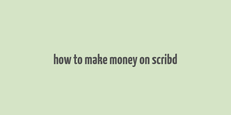 how to make money on scribd