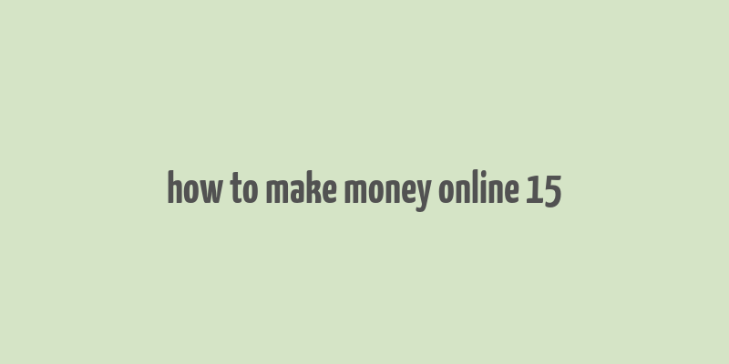 how to make money online 15