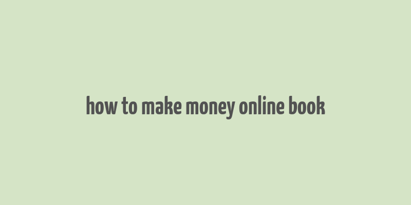 how to make money online book