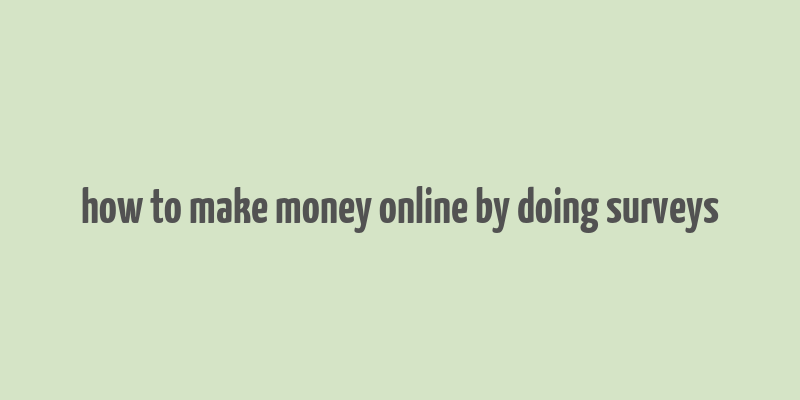 how to make money online by doing surveys