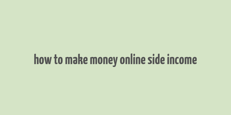 how to make money online side income