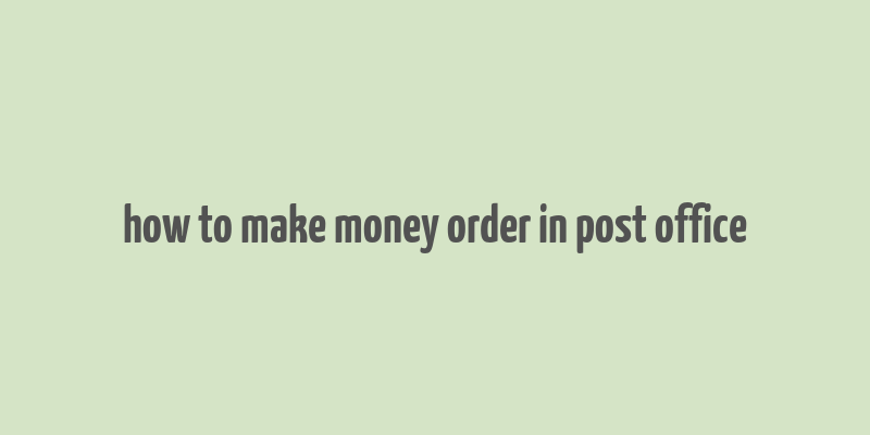 how to make money order in post office